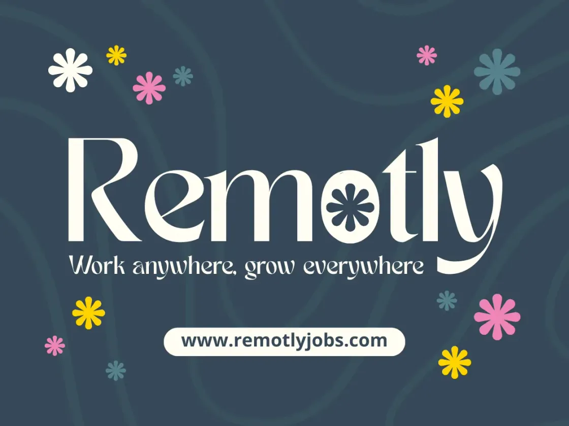 Cream “Remotly” logo with a flower in the “o,” tagline “Work anywhere, grow everywhere,” website www.remotlyjobs.com, all on a grey background with colorful flower icons.